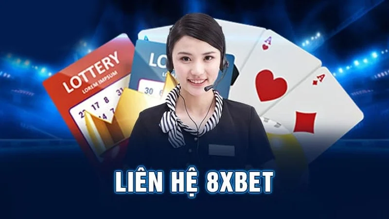 Nhu cầu liên hệ cùng 8XBET ngày càng tăng cao mạnh mẽ