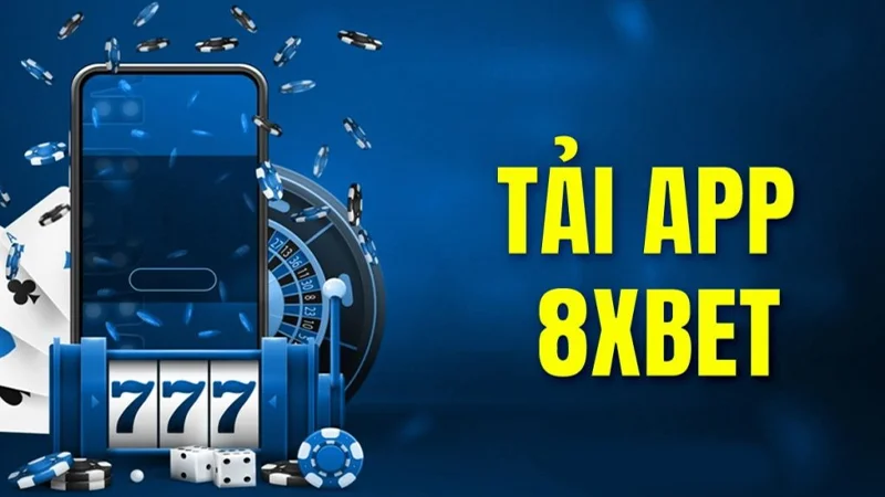 Nhu cầu tải app nhà cái 8XBET không ngừng tăng mạnh