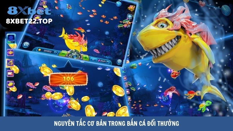 Nguyên tắc cơ bản trong bắn cá đổi thưởng
