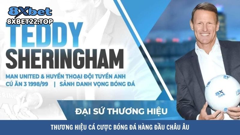 Thương hiệu cá cược bóng đá hàng đầu Châu Âu