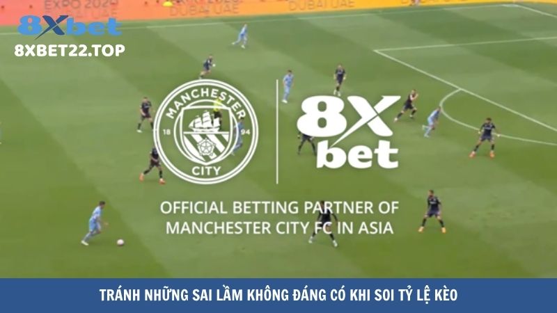 Tránh những sai lầm không đáng có khi soi tỷ lệ kèo